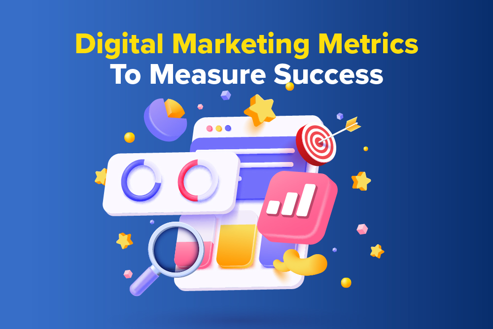 5 Key Metrics Every Digital Marketer Should Track to Maximize Campaign Success